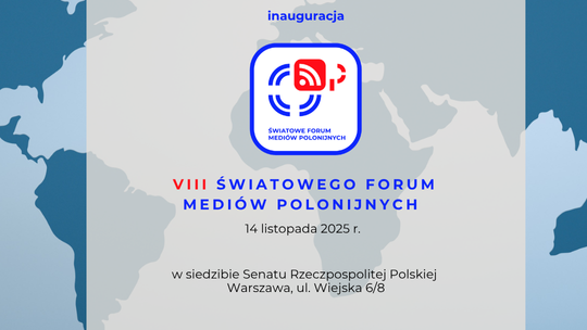 VIII. Światowe Forum Mediów Polonijnych – Warszawa–Pułtusk 14–16 listopada 2025