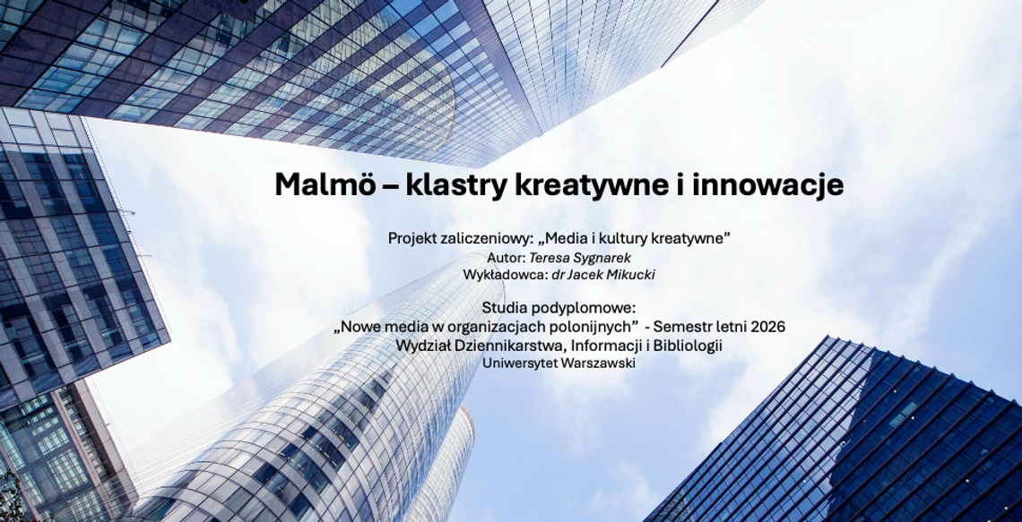 Malmö – klastry kreatywne i innowacje Malmö – klastry kreatywne i innowacje